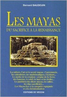 LES MAYAS. Du sacrifice à la renaissance (Sciences Humaines)