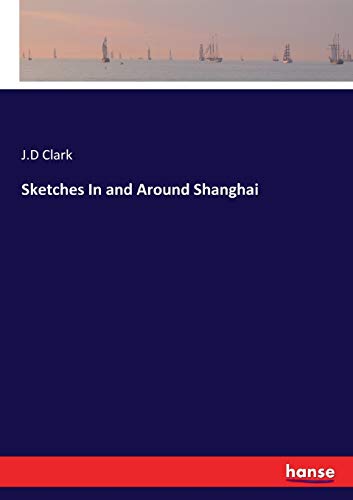Sketches In and Around Shanghai