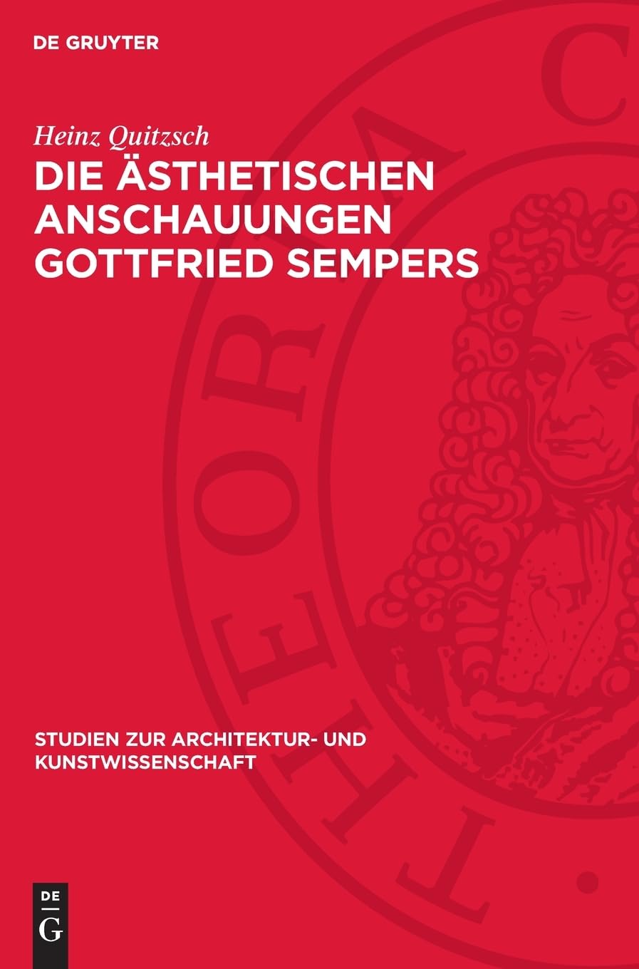 Die ästhetischen Anschauungen Gottfried Sempers: DE (Studien zur Architektur- und Kunstwissenschaft, 1)