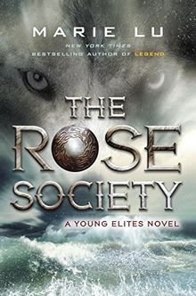 The Rose Society (A Young Elites Novel, Band 2)