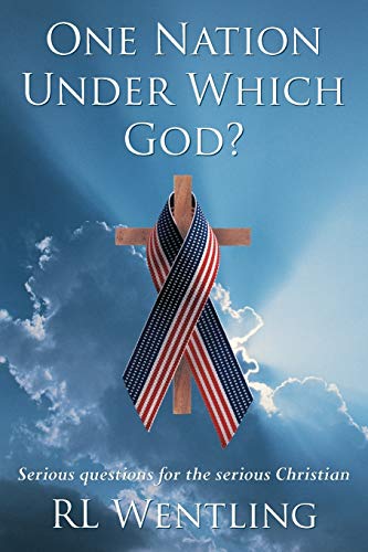 One Nation Under Which God? Serious Questions For The Serious Christian