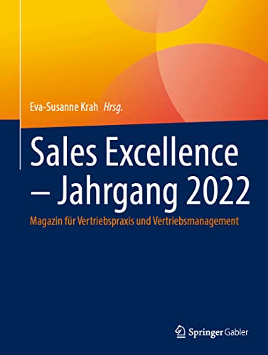 Sales Excellence – Jahrgang 2022: Magazin für Vertriebspraxis und Vertriebsmanagement
