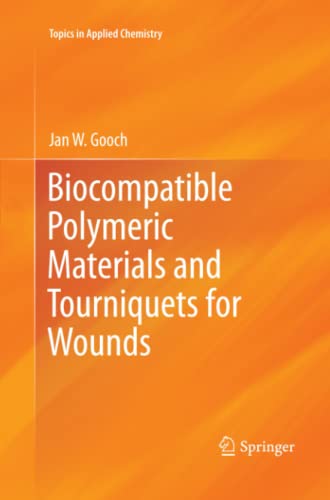 Biocompatible Polymeric Materials and Tourniquets for Wounds (Topics in Applied Chemistry)