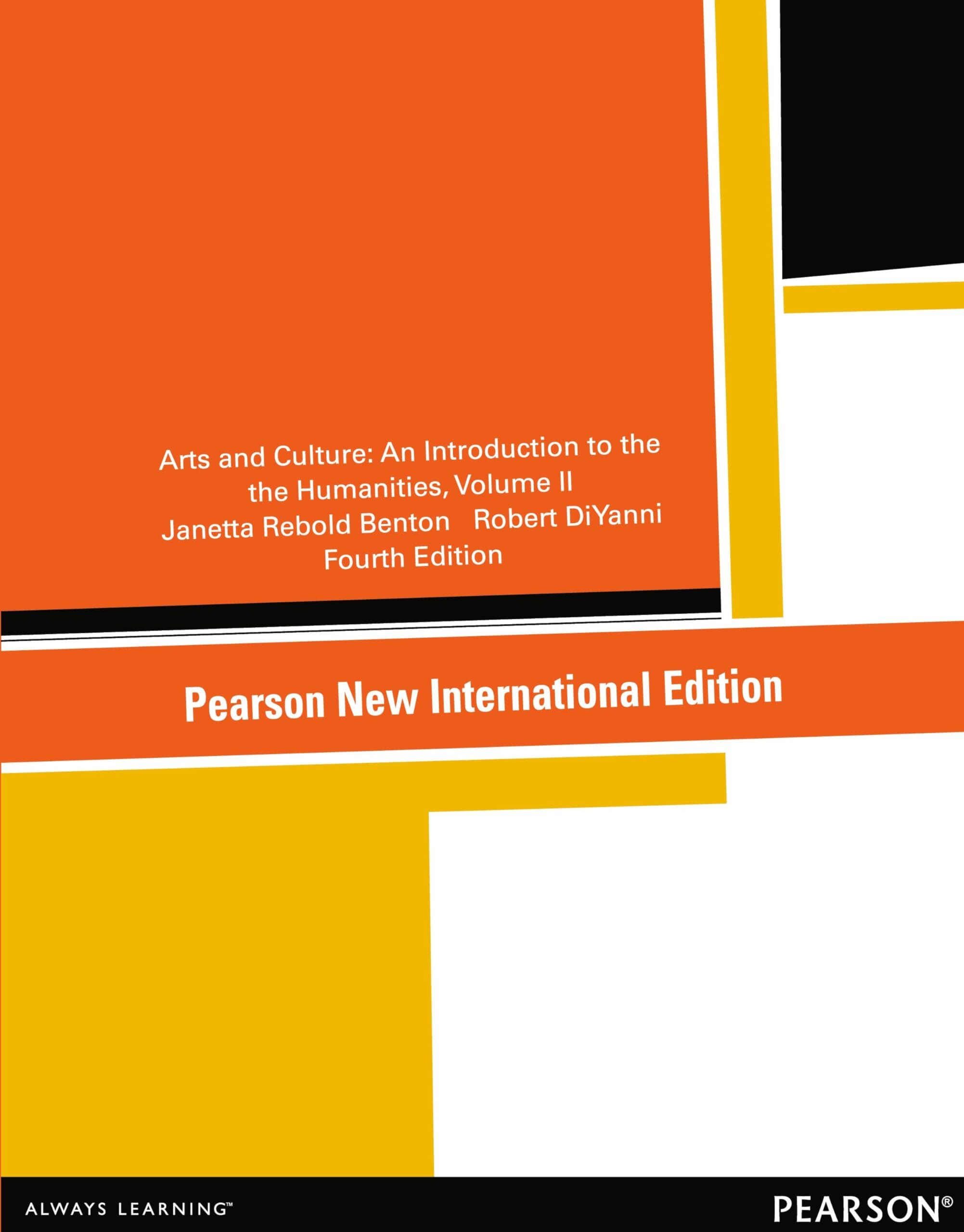 Janetta Rebold Benton Arts And Culture, An Introduction To The Humanities, Pearson New International Edition