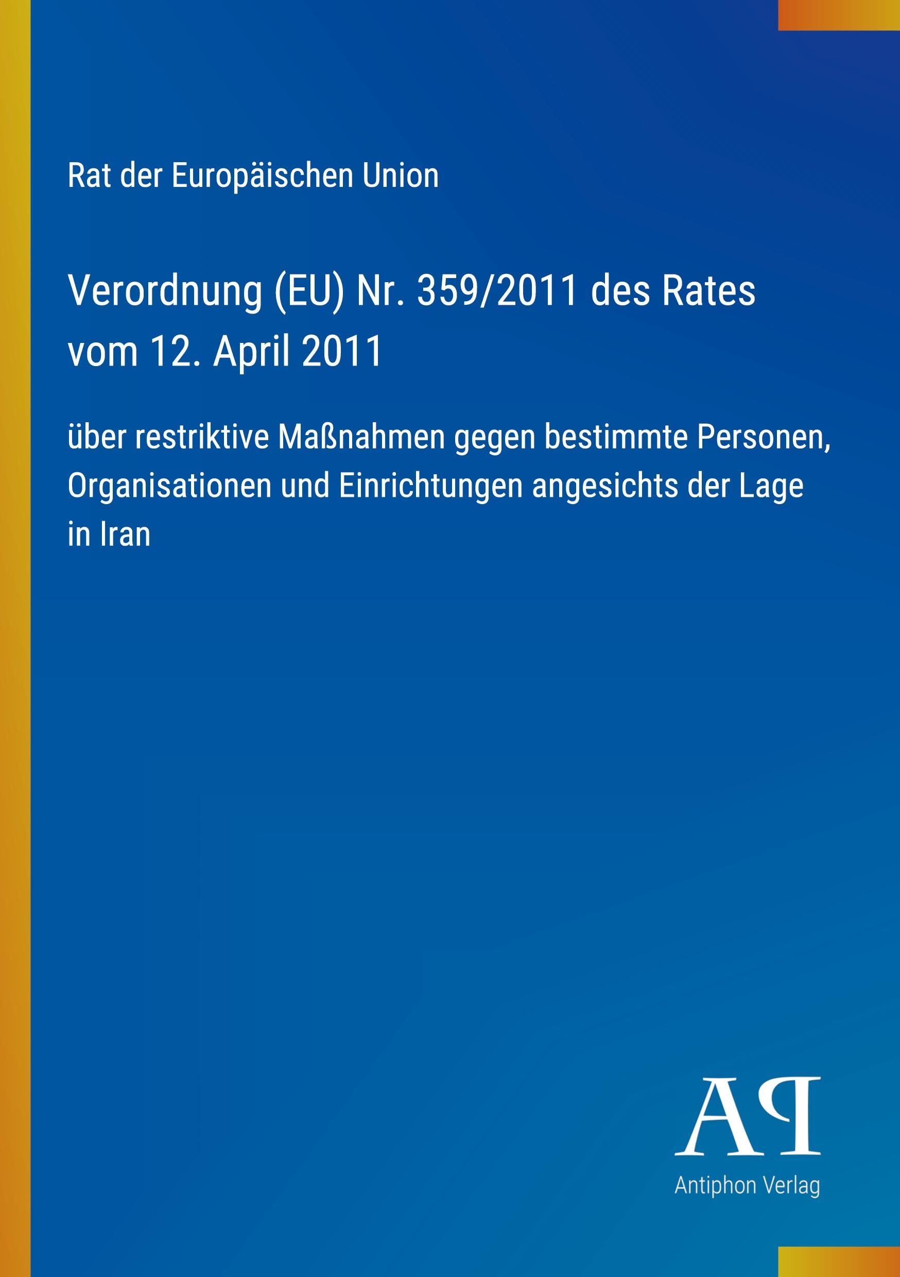 Verordnung (EU) Nr. 359/2011 des Rates vom 12. April 2011