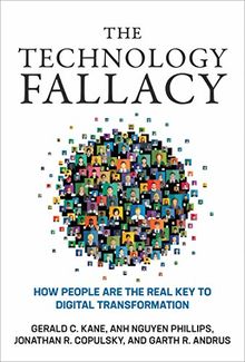 Technology Fallacy: How People Are the Real Key to Digital Transformation (Management on the Cutting Edge)