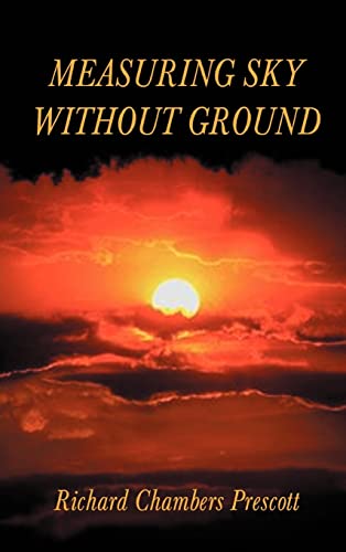 Measuring Sky Without Ground: Essays on the Goddess Kali, Sri Ramakrishna and Human Potential with Selections from Remaining Texts in the Series