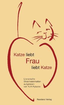 Katze liebt Frau liebt Katze: Literarische Streicheleinheiten | Buch | Zustand sehr gut