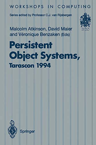 Persistent Object Systems: Proceedings of the Sixth International Workshop on Persistent Object Systems, Tarascon, Provence, France, 5–9 September 1994 (Workshops in Computing)