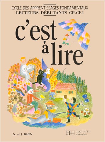 C'est &Agrave; Lire Cp-Ce1 - Livre De L'&eacute;l&egrave;ve - Edition 1993