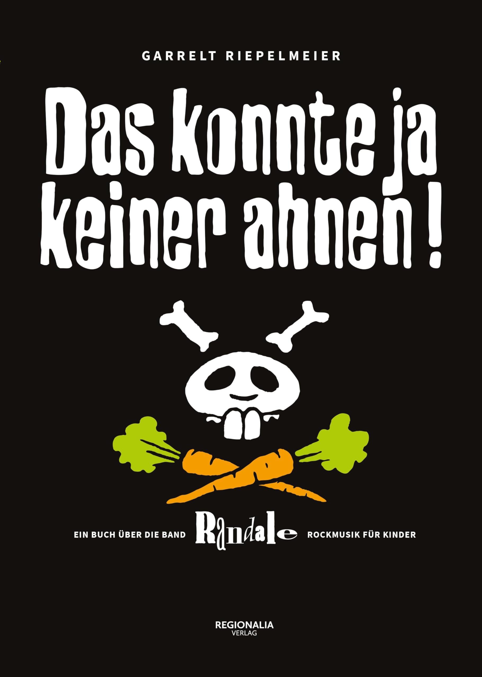 Randale: Das konnte ja keiner ahnen!: Ein Buch über die Band Randale Rockmusik für Kinder