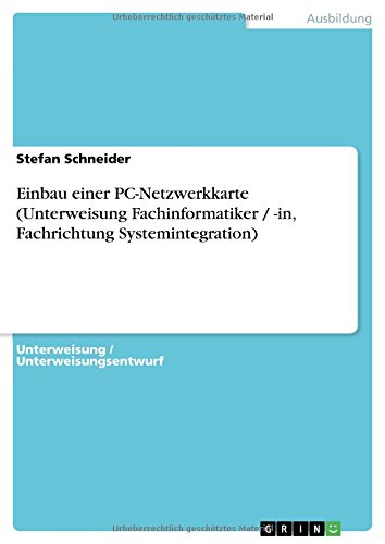 Einbau einer PC-Netzwerkkarte (Unterweisung Fachinformatiker / -in, Fachrichtung Systemintegration)