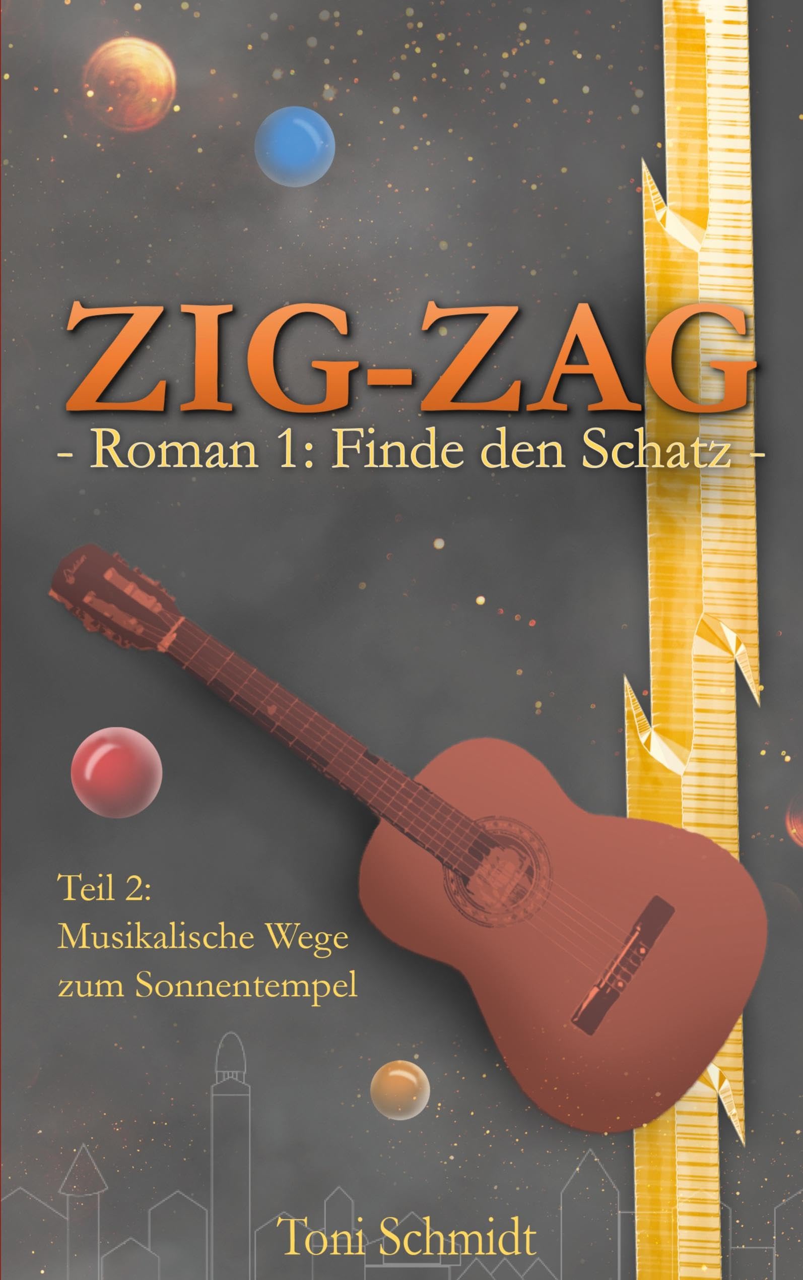 ZIG-ZAG Roman 1: Finde den Schatz - Teil 2 Musikalische Wege zum Sonnentempel (ZIG-ZAG Saga)