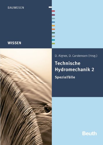 Technische Hydromechanik 2: Spezialfälle (Beuth Wissen)