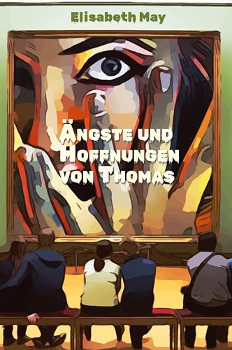 Lerne Spanisch mit dem Buch Ängste und Hoffnungen von Thomas: Ausgewählte Spanische Kurzgeschichten Stufe B1 mit Spanisch-deutscher Übersetzung (Gestufte Spanische Lesebücher)
