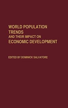 World Population Trends and Their Impact on Economic Development (Contributions in Economics & Economic History)