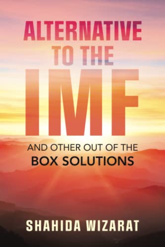 Alternative to the IMF: And Other Out of the Box Solutions