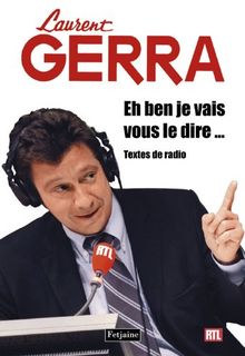 Eh ben, j'vais vous l'dire... : textes de radio