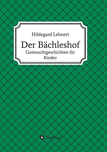 Der Bächleshof: Gutenachtgeschichten für Kinder