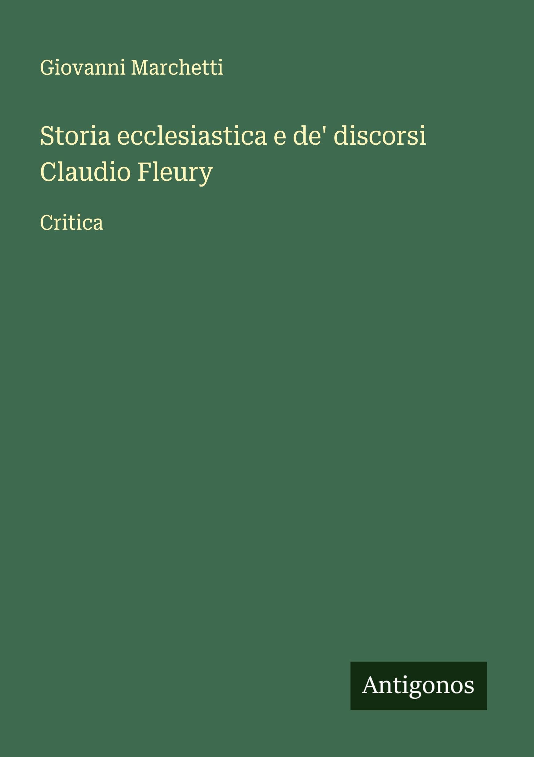Storia ecclesiastica e de' discorsi Claudio Fleury: Critica