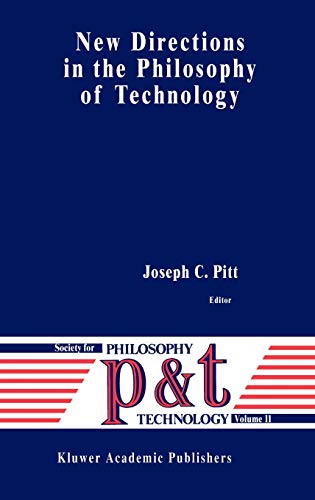 New Directions in the Philosophy of Technology (Philosophy and Technology, 11, Band 11)