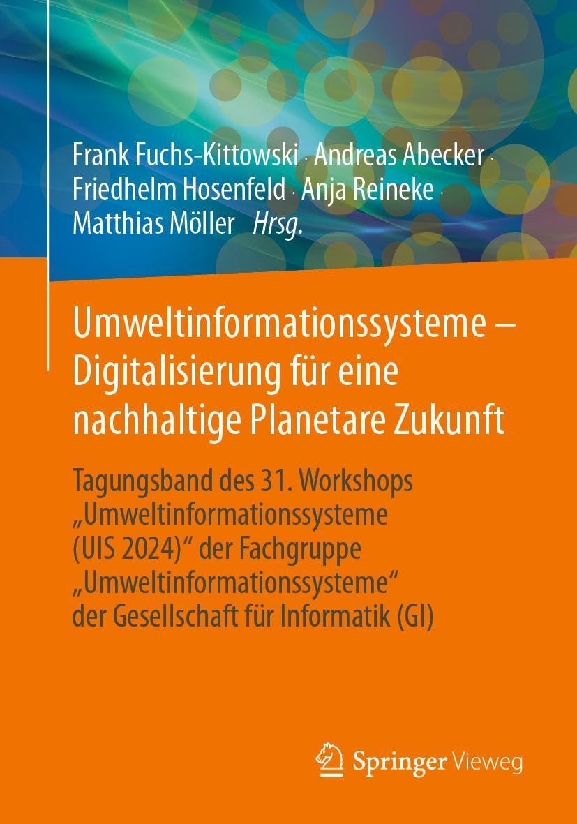 Umweltinformationssysteme - Digitalisierung für eine nachhaltige Planetare Zukunft: Tagungsband des 31. Workshops “Umweltinformationssysteme (UIS ... der Gesellschaft für Informatik (GI)