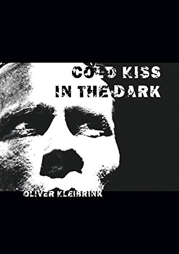 Cold Kiss in the Dark: Rauschgiftabhängigkeit ausleben