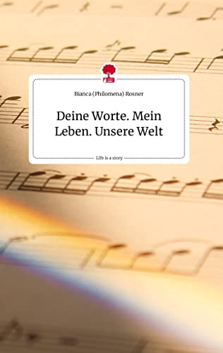 Deine Worte. Mein Leben. Unsere Welt. Life is a Story - story.one