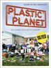 Plastic Planet: Die dunkle Seite der Kunststoffe