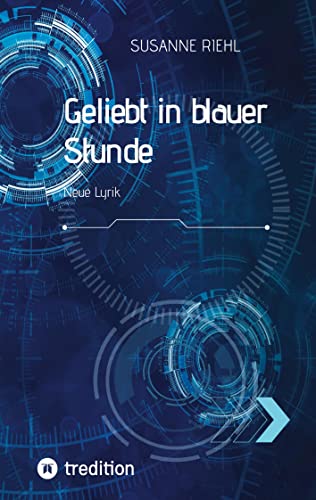 Geliebt in blauer Stunde: Neue Lyrik