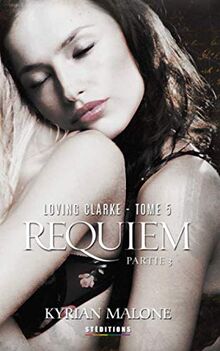 Loving Clarke, tome 5 : Requiem 3