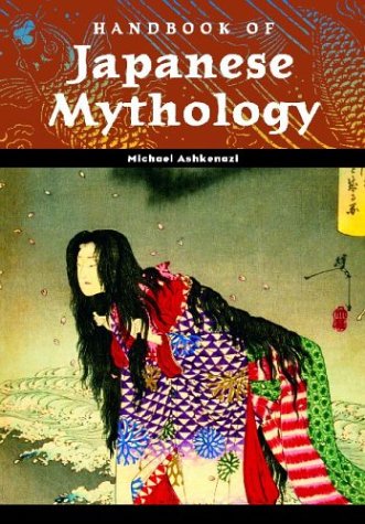 Michael Ashkenazi Handbook Of Japanese Mythology (Handbooks Of World Mythology)