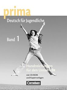 Prima - Deutsch für Jugendliche - Aktuelle Ausgabe: A1: Band 1 - Handreichungen für den Unterricht