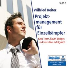 Projektmanagement für Einzelkämpfer: Kein Team, kaum Budget und trotzdem erfolgreich