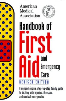 Handbook of First Aid and Emergency Care, Revised Edition (American Medical Association Handbook of First Aid and Emergency Care)