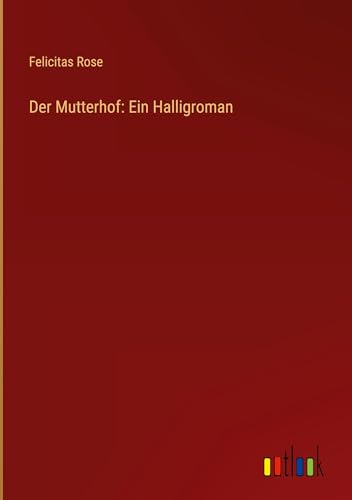 Der Mutterhof: Ein Halligroman