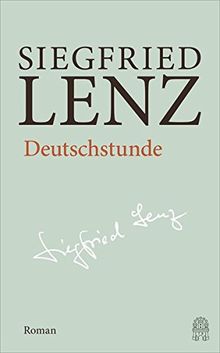 Deutschstunde: Hamburger Ausgabe Bd. 7 (Siegfried Lenz Hamburger Ausgabe)