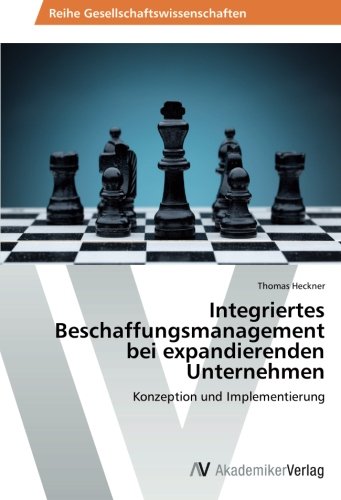 Integriertes Beschaffungsmanagement bei expandierenden Unternehmen: Konzeption und Implementierung