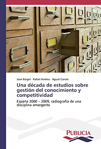Una década de estudios sobre gestión del conocimiento y competitividad: España 2000 - 2009, radiografía de una disciplina emergente