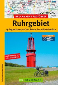 Radführer Ruhrgebiet: Die schönsten Radtouren rund um Dortmund, Essen, Duisburg und Oberhausen, incl. Karten und Tipps zu jeder Tour: 19 Tagestouren ... der Industriekultur (Bruckmanns Radführer)