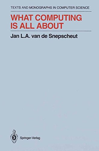 What Computing Is All About (Monographs in Computer Science)