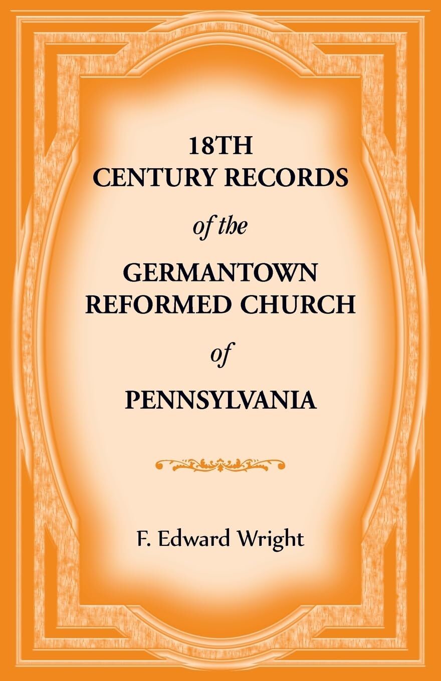 18th Century Records of the Germantown Reformed Church of Pennsylvania