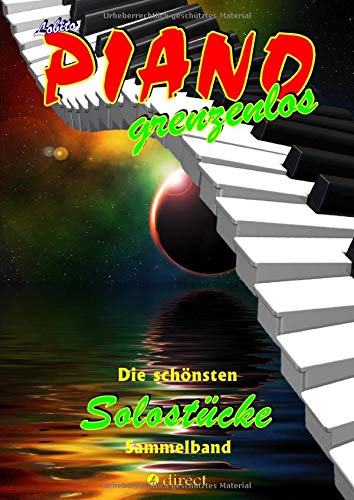 PIANO grenzenlos: Die schönsten Solostücke von Lobito für Klavier, Sammelband (Lobito - PIANO grenzenlos)