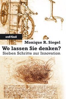 Wo lassen Sie denken?: Sieben Schritte zur Innovation