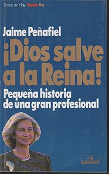 Dios Salve a la Reina ! (Coleccion Espa~na Hoy)