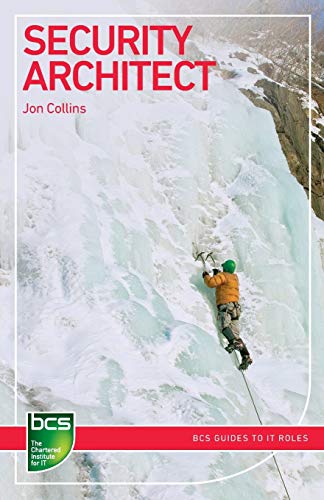 Jon Collins Security Architect, Careers In Information Security (Bcs Guides To It Roles)