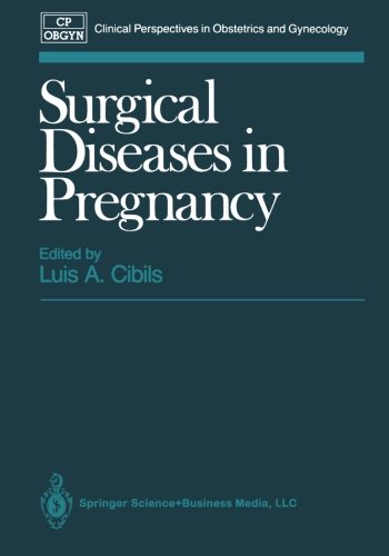 Surgical Diseases in Pregnancy (Clinical Perspectives in Obstetrics and Gynecology)