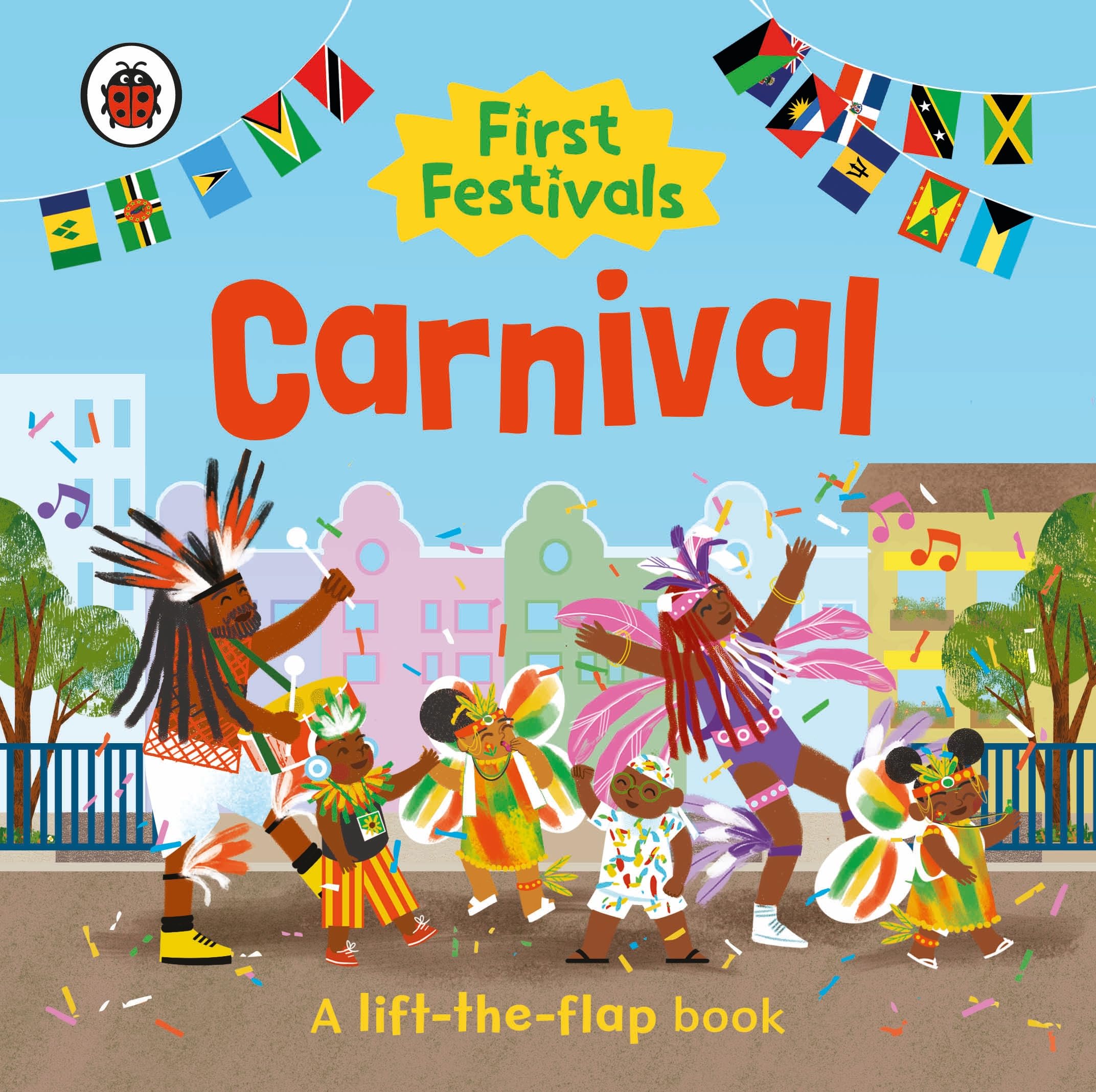 First Festivals: Carnival: A Lift-The-Flap Book