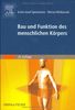 Bau und Funktion des menschlichen Körpers: Praxisorientierte Anatomie und Physiologie
