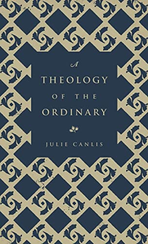 Julie Canlis A Theology Of The Ordinary